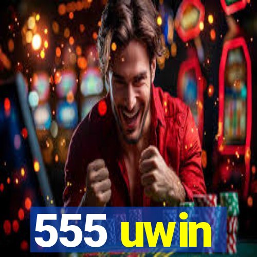 555 uwin